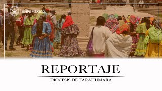 Reportaje - Diócesis de Tarahumara
