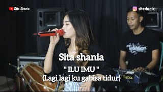 ILU IMU (lagi-lagi ku gabisa tidur) koplo - Sita Shania | Cover