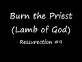 Burn the Priest - Ressurection #9