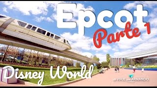 EPCOT, TIPS DE QUÉ HACER Y VER ︱ Disney World Parte 2 de 5 ︱ De Viaje con Armando