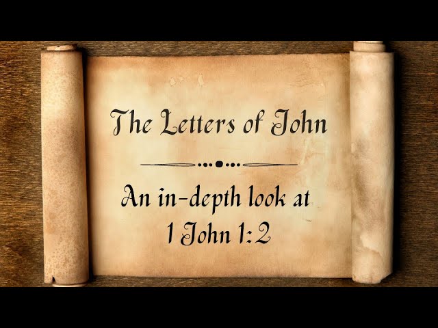 In Depth Look at Letters of John