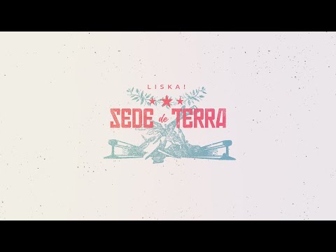 LISKA! - Sede de Terra (Lyric vídeo) LISKA! - Sede de Terra (Lyric vídeo)