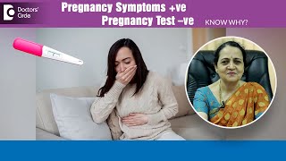 I'm Pregnant but my Pregnancy Test is Negative | Pregnancy Symptoms-Dr.H S Chand