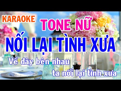 Karaoke Nối Lại Tình Xưa Tone Nữ Nhạc Sống l Nhật Nguyễn