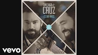 Video Estar Vivos Santiago Cruz