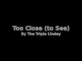 The Triple Lindey: Too Close (to See)