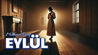 Eylül - 1. Bölüm Yasak Aşkın Gölgesinde Başlayan Sessizlik Sesli Kitap