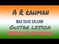 Maa Tujhe Salaam ( Vande Maataram ) Guitar Lesson | A R Rahman