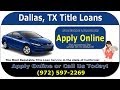 Dallas Title Loans - Online Car Title Loan