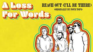Watch A Loss For Words Reach Out Ill Be There video