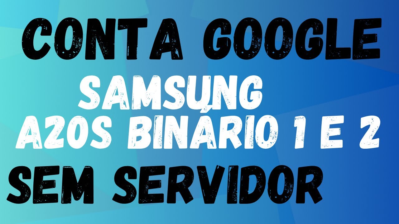 REMOVE GOOGLE ACCOUNT A20S BINARY 1 AND 2 WITHOUT SERVER REMOVE GOOGLE ACCOUNT A20S BINARY 1 AND 2 WITHOUT SERVER