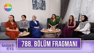 Gelin Evi 788. Bölüm Fragmanı