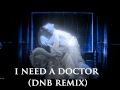 Dr. Dre ft. Eminem ft. Skylar Grey - I Need A Doctor (DnB Remix)