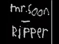 Mr. Soon - Ripper
