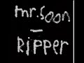 Mr. Soon - Ripper