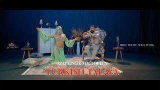 Azat King & Magi Queen - TURKISH TALAVA -  6K  - CukiRecords Production