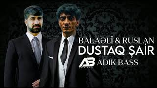 Azeri B Music 2024 Balaeli & Ruslan - Dustaq Şair Hn Axtardığı Mahnı, Fullb