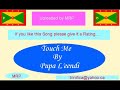 Grenada Soca  Touch me by Pupa L'eendi