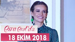 Esra Erolda 18 Ekim 2018 - Tek Parça
