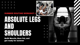 Absolute Legs And Shoulders Summer Routine Workout - Burn Fat - Build Muscle - Get Ready For Summer