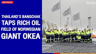 Thailands Bangchak Taps Rich Oil Field Of Norwegian Giant Okea The Nation
