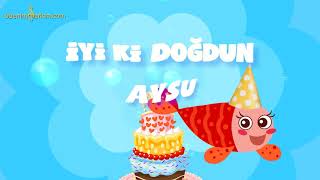 İyi ki Doğdun AYSU - İsme Özel Kırmızı Balık Doğum Günü Şarkısı