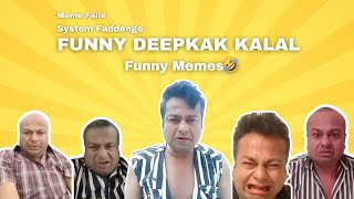 Deepak Kalal Meme Video