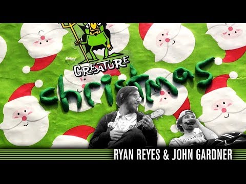 Creature Christmas with Ryan Reyes & John Gardner
