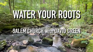 Water Your Roots | David Green | May 16, 2021