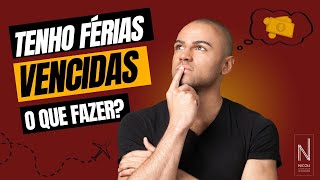 Férias Vencidas Descubra Os Direitos E Deveres