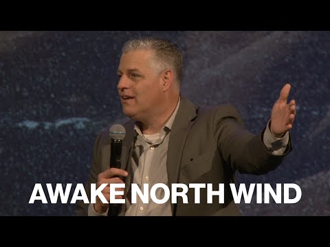 Awake North Wind - Pastor Jack Leaman