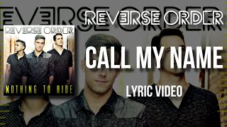 Watch Reverse Order Call My Name video