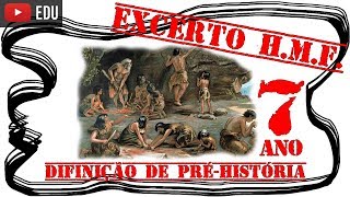 1 - Definição de Pré-História (excerto) (História, 7º Ano)