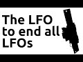 The LFO to end all LFOs
