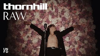 Thornhill - Raw