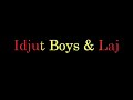 Idjut Boys & Laj - Lacatush