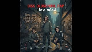 Diss Oldschool Rap - Piyasa Abileri