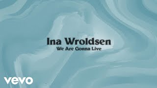 Watch Ina Wroldsen We Are Gonna Live video
