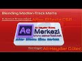 AEMERKEZİ-İLK EĞİTİM DERSLERİ-Blending Modları-Track Matte Dersi