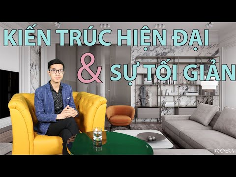 PHONG CÁCH HIỆN ĐẠI TRONG THIẾT KẾ & ĐỈNH CAO CỦA SỰ TỐI GIẢN