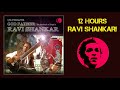 12 HOURS OF RAVI SHANKAR! ⏰️🌟The Ultimate Collection | Ft. Garland of Ragas | Remastered HD