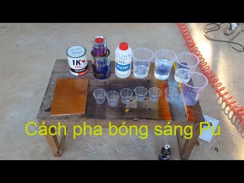 Cách pha bóng sáng Pu và phun bóng hệ 1K