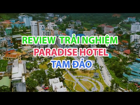 Review Chiêm Ngưỡng Vẻ Đẹp Tam Đảo Và Trải Nghiệm Khách sạn Paradise - Cùng BeBooking
