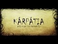 Kárpátia - Amíg csak egy magyar él!