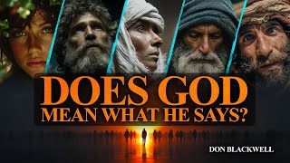 Does God Mean What He Says?