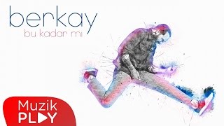 Berkay - Bu Kadar Mı (Official Audio)