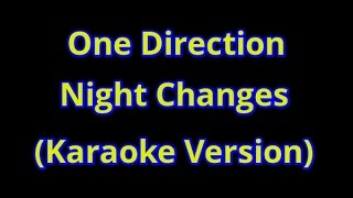 One Direction Night Changes Karaoke Version One Direction Night Changes Karaoke Version