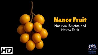 Nance Fruit Nutrition, Benefits, And How To Eat It