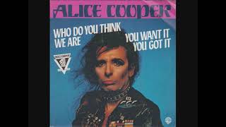 Watch Alice Cooper You Want It You Got It video
