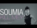 Soumia - Kill Mey (feat. Kaysha) [Official Audio]